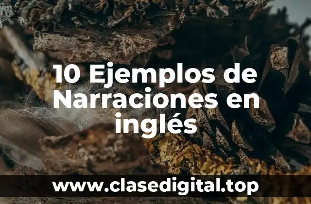 10 Ejemplos de Narraciones en inglés