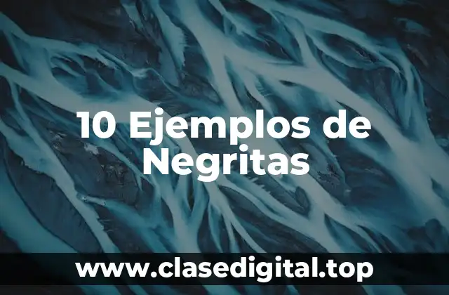 10 Ejemplos de Negritas