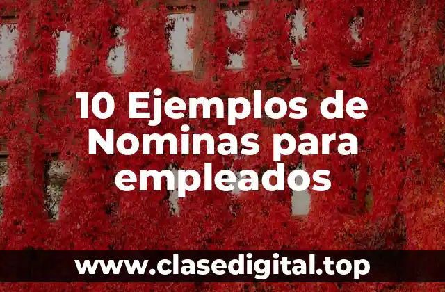 10 Ejemplos de Nominas para empleados