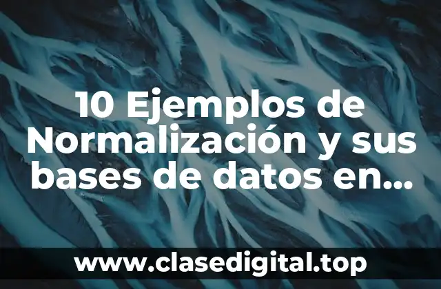 10 Ejemplos de Normalización y sus bases de datos en Access