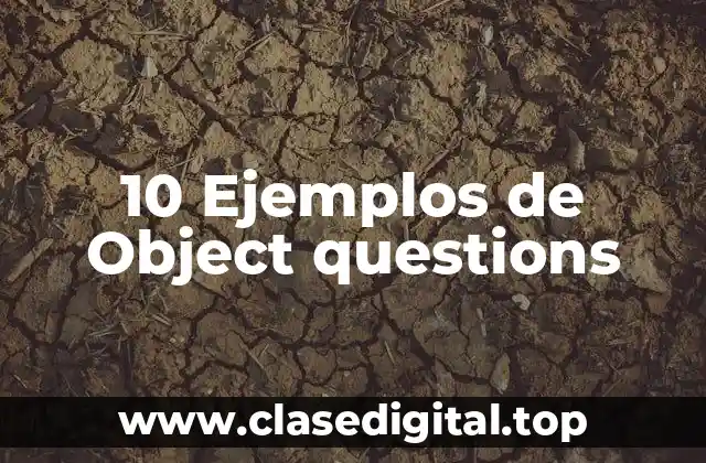 10 Ejemplos de Object questions