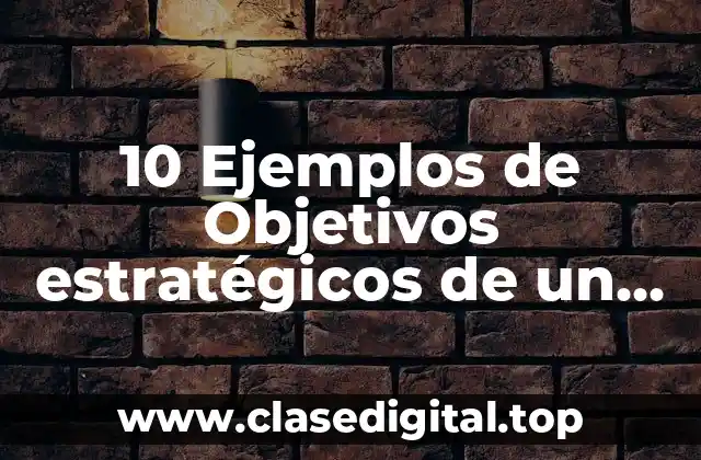 10 Ejemplos de Objetivos estratégicos de un restaurante