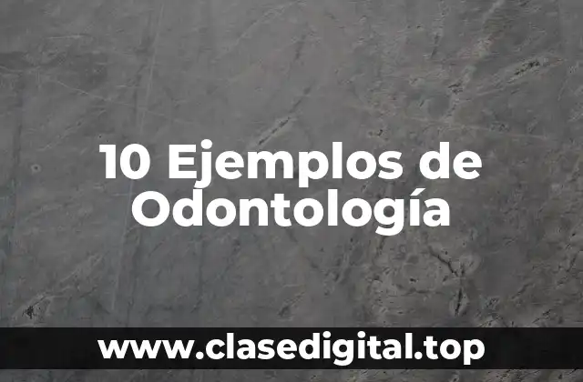 Ejemplos de odontología