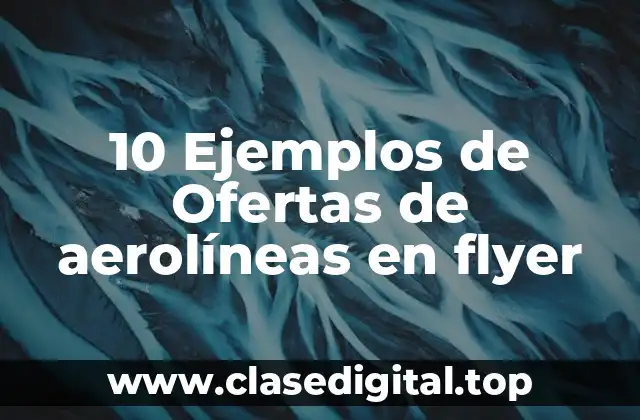 10 Ejemplos de Ofertas de aerolíneas en flyer