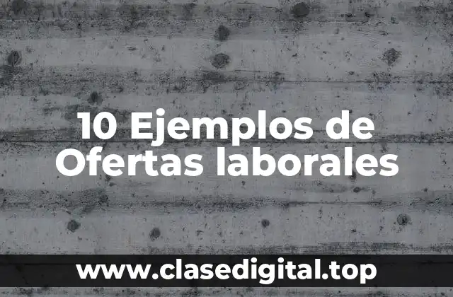 10 Ejemplos de Ofertas laborales