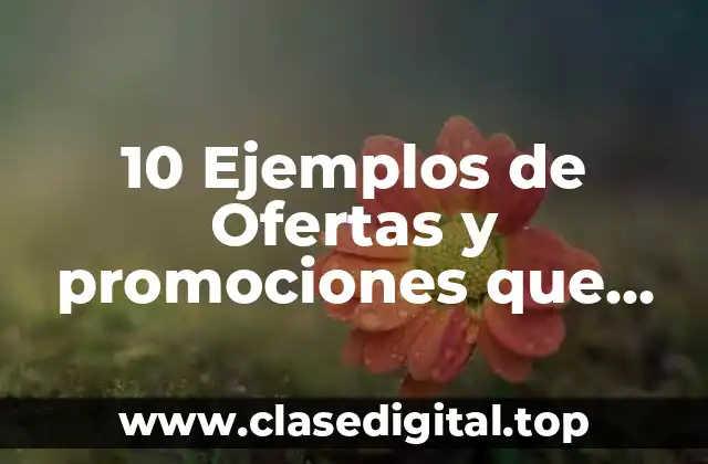 10 Ejemplos de Ofertas y promociones que puede tener una papeleria