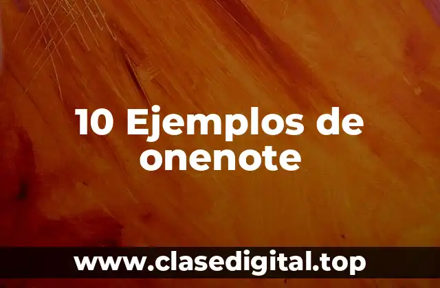 10 Ejemplos de onenote