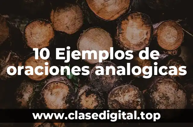 10 Ejemplos de oraciones analogicas