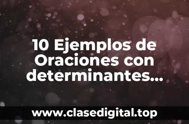 10 Ejemplos de Oraciones con determinantes numerales