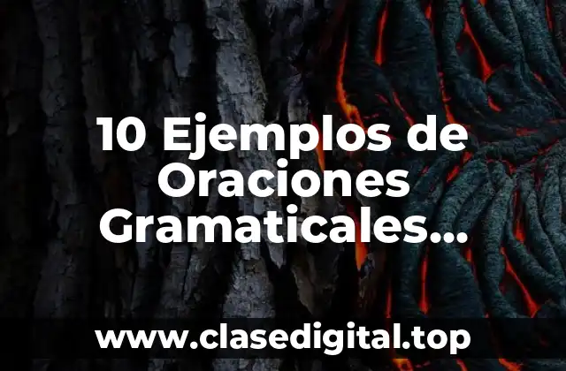 10 Ejemplos de Oraciones Gramaticales Simples
