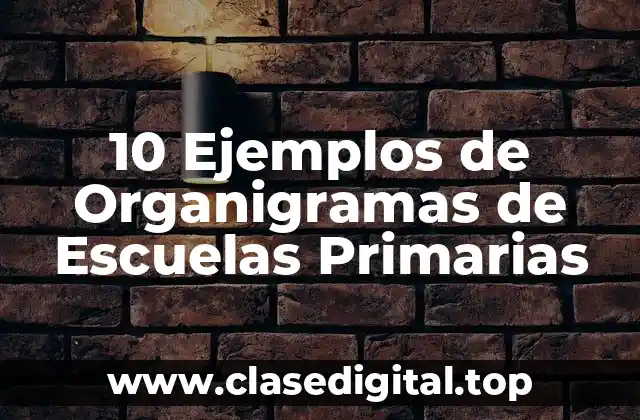 10 Ejemplos de Organigramas de Escuelas Primarias