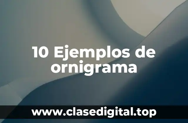 10 Ejemplos de ornigrama