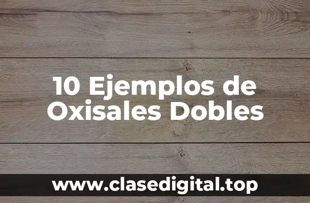 Ejemplos de oxisales dobles