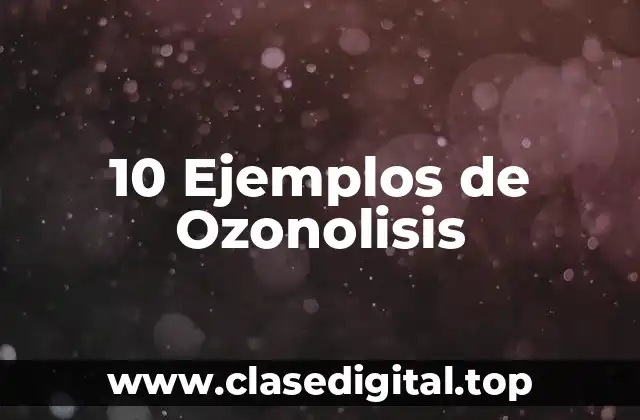 10 Ejemplos de Ozonolisis