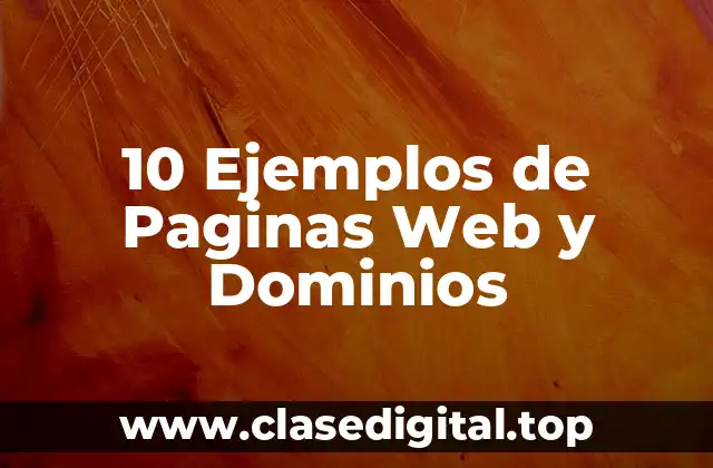 10 Ejemplos de Paginas Web y Dominios
