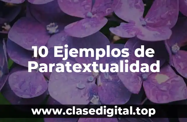 10 Ejemplos de Paratextualidad