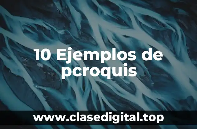 10 Ejemplos de pcroquis