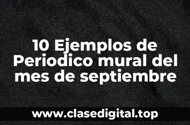 10 Ejemplos de Periodico mural del mes de septiembre