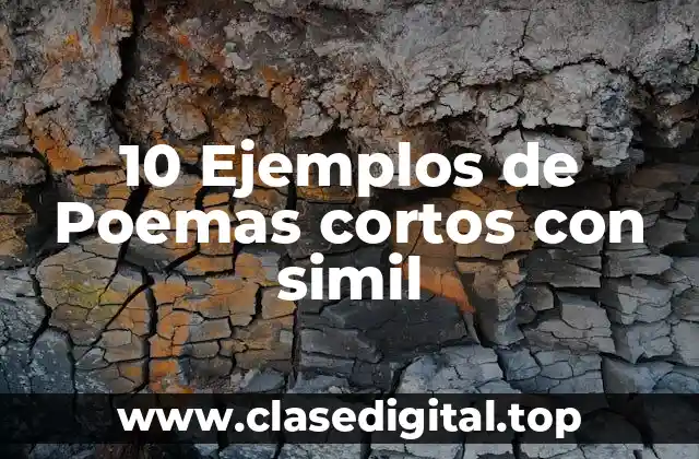 10 Ejemplos de Poemas cortos con simil
