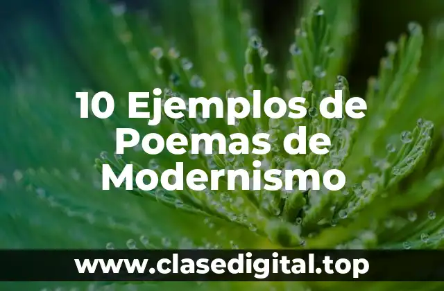 10 Ejemplos de Poemas de Modernismo