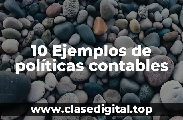 Ejemplos de políticas contables
