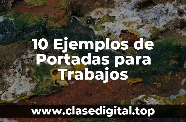 10 Ejemplos de Portadas para Trabajos