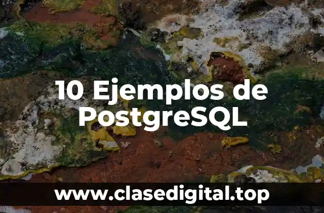 10 Ejemplos de PostgreSQL