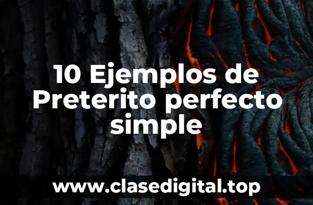 Ejemplos de Preterito perfecto simple