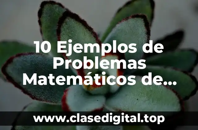 Ejemplos de Problemas Matemáticos de Primaria
