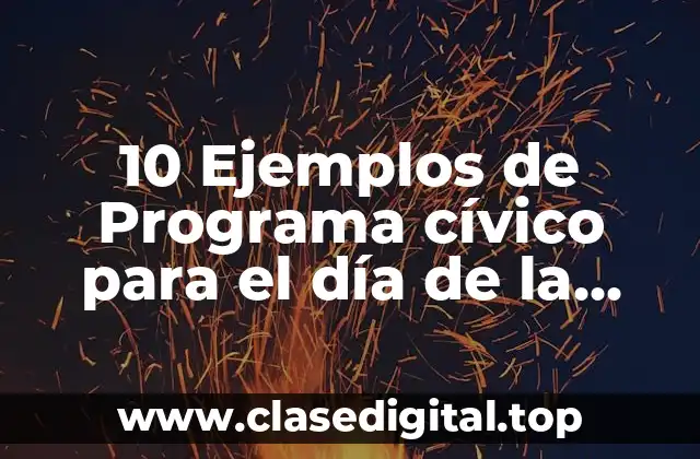 10 Ejemplos de Programa cívico para el día de la revolución mexicana