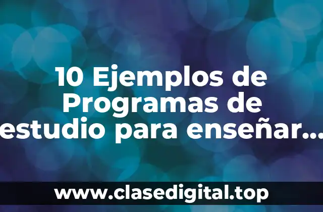 10 Ejemplos de Programas de estudio para enseñar inglés a niños