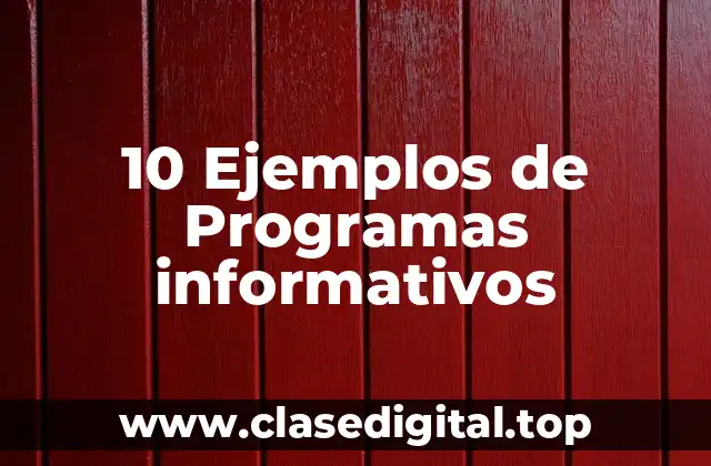 Ejemplos de programas informativos