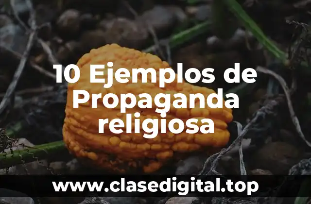 10 Ejemplos de Propaganda religiosa