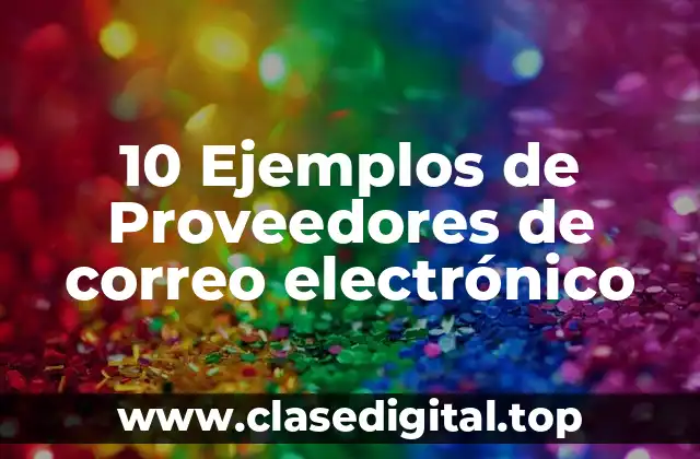 10 Ejemplos de Proveedores de correo electrónico