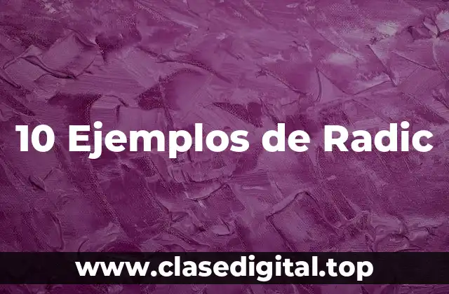 Ejemplos de Radic