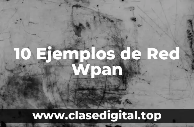 Ejemplos de Red Wpan