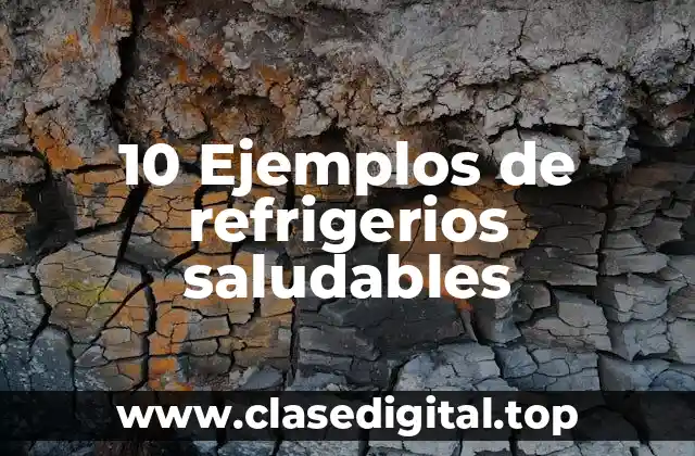 10 Ejemplos de refrigerios saludables