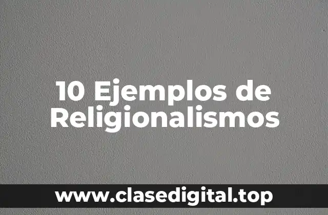 Ejemplos de religionalismos