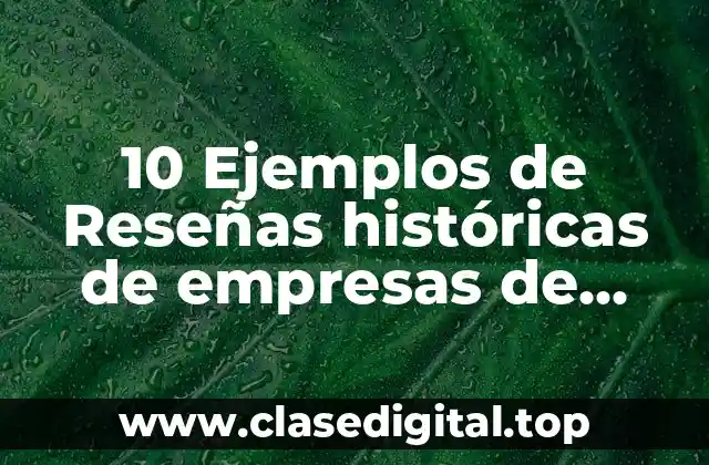 10 Ejemplos de Reseñas históricas de empresas de lácteos