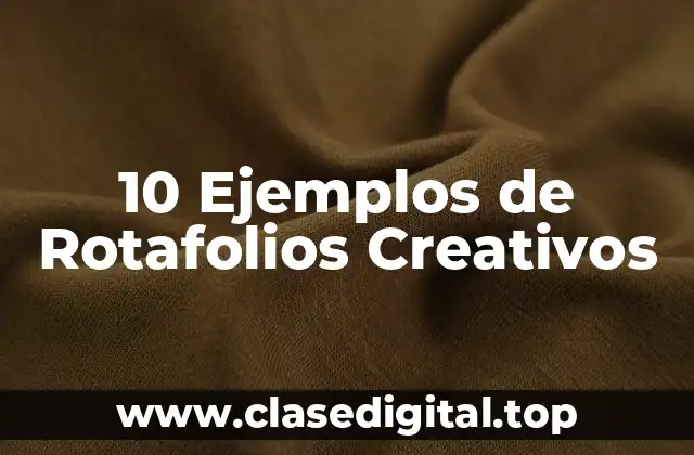 10 Ejemplos de Rotafolios Creativos