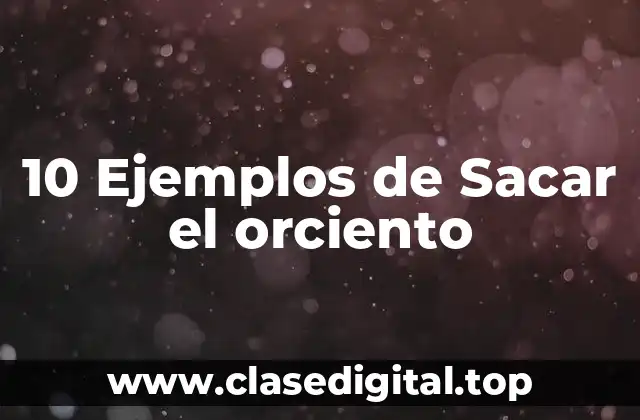 10 Ejemplos de Sacar el orciento