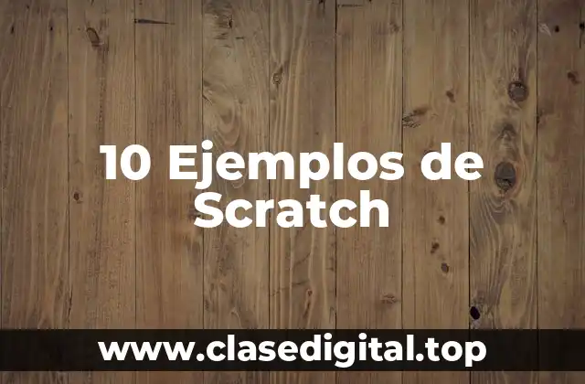 10 Ejemplos de Scratch