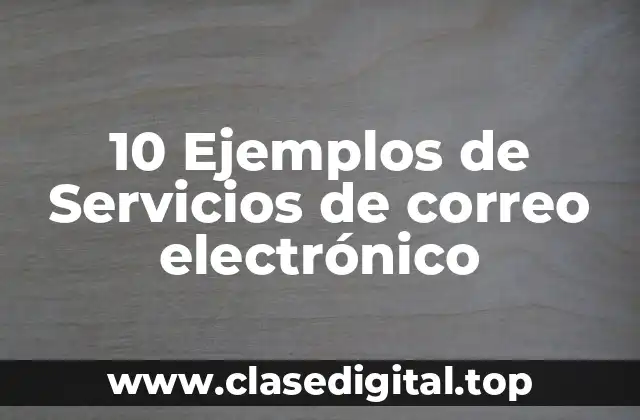 10 Ejemplos de Servicios de correo electrónico