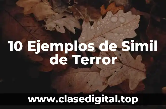 10 Ejemplos de Simil de Terror