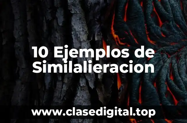 10 Ejemplos de Similalieracion