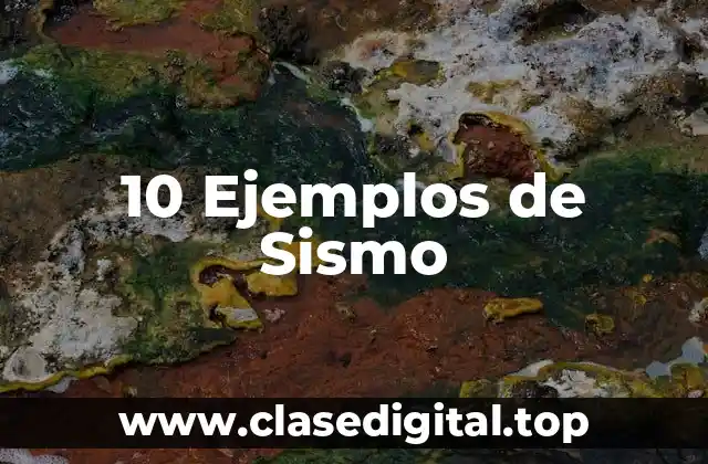 10 Ejemplos de Sismo