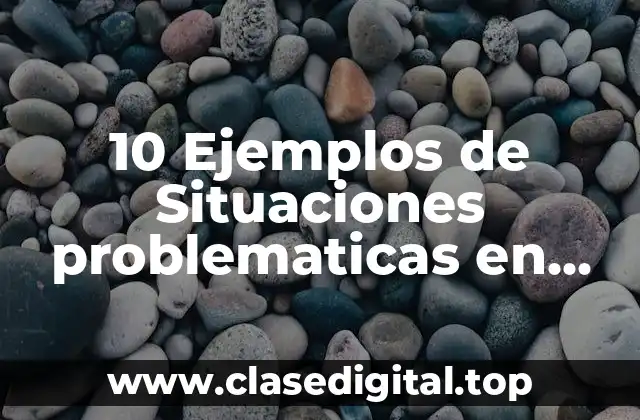 10 Ejemplos de Situaciones problematicas en química