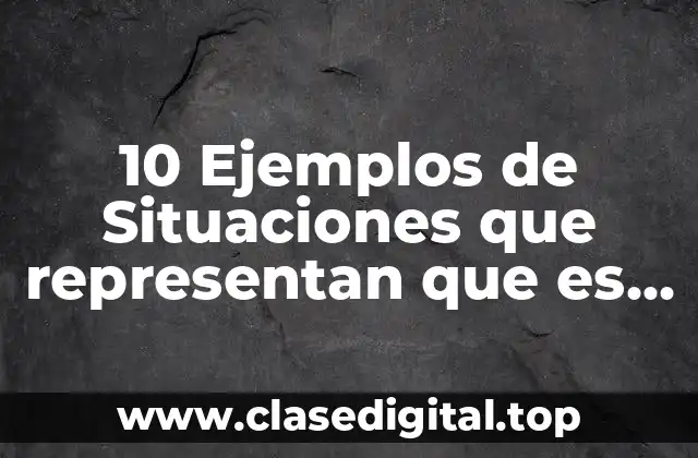 Ejemplos de situaciones que representan que es propio nuestros argumentos