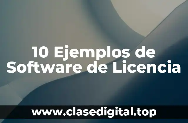 10 Ejemplos de Software de Licencia