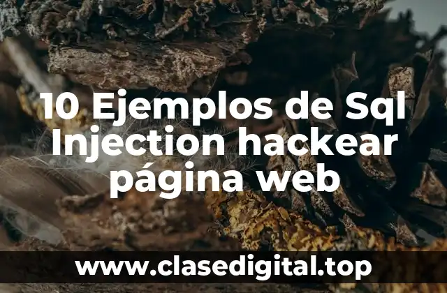 10 Ejemplos de Sql Injection hackear página web